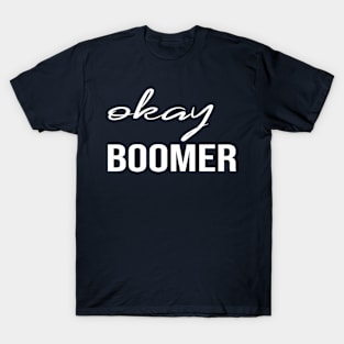 ok boomer T-Shirt